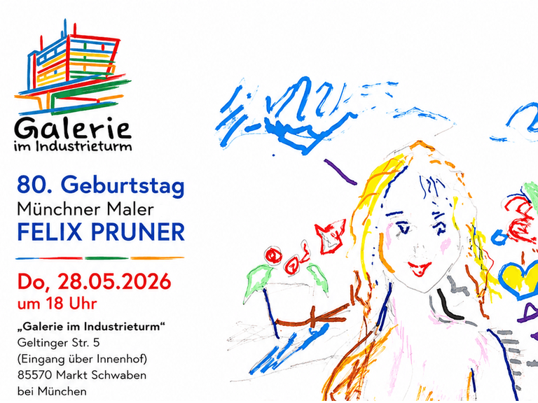 80. Geburtstag FELIX PRUNER am 28.05.2026 in Galerie im Industrieturm, Geltinger Str. 5, 85570 Markt Schwaben